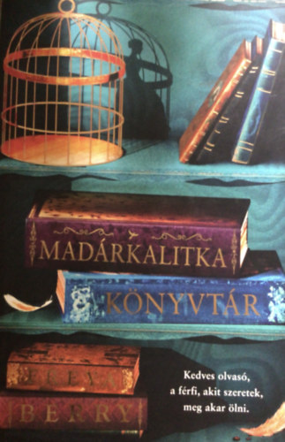 Freya Berry - Mad�rkalitka k�nyvt�r