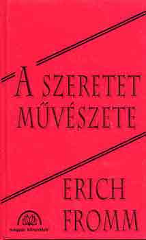 Erich Fromm - A szeretet művészete