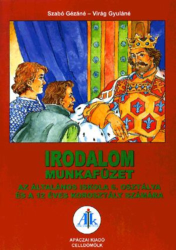 Virg Gyuln Szab Gzn - Irodalom - Az ltalnos iskola 6. osztlya s a 12 ves korosztly szmra