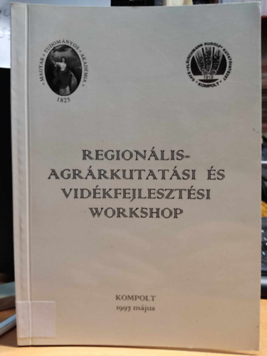 Csete Lszl  (szerk.) - Regionlis- agrrkutatsi s vidkfejlesztsi workshop (Kompolt)