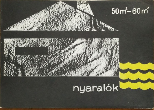 ÉM Típustervező Intézet - Nyaralók 50 m2 - 60 m2