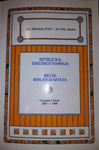 Dr. Pál Sándor - Becse bibliográfiája 1805-1944
