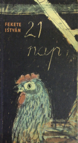 Fekete Istv�n - 21 (Huszonegy) nap