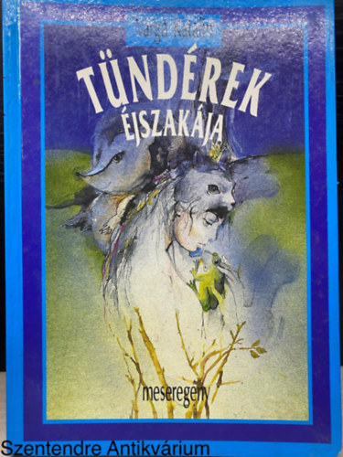 Varga Katalin - Tündérek éjszakája - MESEREGÉNY (Perlitzy Géza rajzaival; Saját képpel)