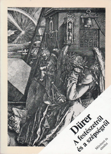 Albrecht D�rer - A fest�szetr�l �s a sz�ps�gr�l (�r�sok, levelek �s dokumentumok)
