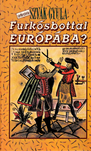 Szvák Gyula - Furkósbottal Európába?
