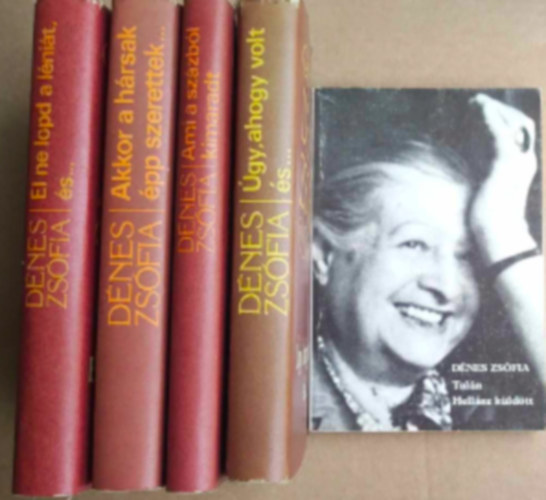Dénes Zsófia - 5 db Dénes Zsófia könyv: - Talán Hellász küldött - Úgy, ahogy volt és... - El ne lopd a léniát, és... - Akkor a hársak épp szerettek... - Ami a százból kimaradt