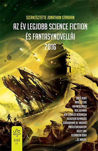 Jonathan Strahan  (szerk.) - Az v legjobb science fiction s fantasynovelli 2016