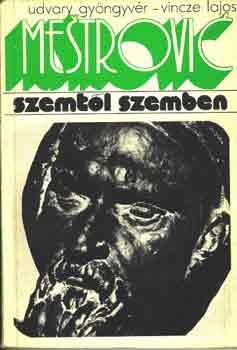Udvary Gyngyvr-Vincze Lajos - Mestrovic (Szemtl szemben)