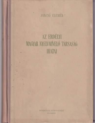 Jancs� Elem�r - Az erd�lyi magyar nyelvm�vel� t�rsas�g iratai