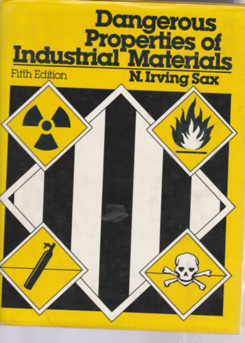 N. Irving Sax - Dangerous properties of industrial world (Az ipari vilg veszlyes tulajdonsgai - Angol nyelv)