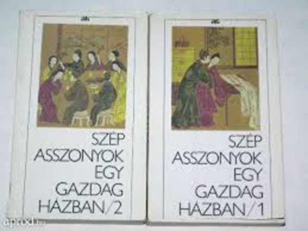 �rk�dia K�nyvkiad� - Sz�p asszonyok egy gazdag h�zban I-II.