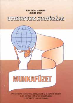 Kisvárdai Antalné - Otthonunk kultúrája munkafüzet 6.o. DI-126202