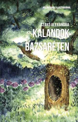 Czak� Alexandra - Kalandok Bazsar�ten