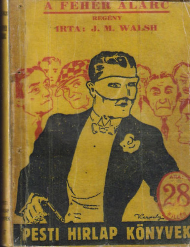 J.M. Walsh - A feh�r �larc (Pesti H�rlap k�nyvek 57.)