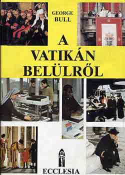 George Bull - A Vatik�n bel�lr�l