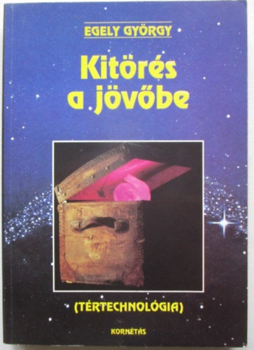 Egely György - Kitörés a jövőbe