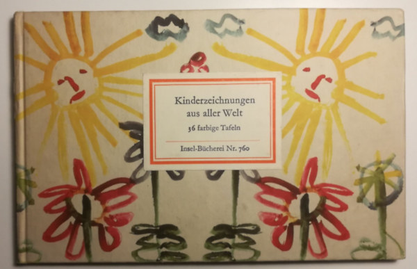 Anne Braun  (szerk.) - Kinderzeichnungen aus aller Welt - 36 farbige Tafeln (Insel-B�cherei Nr. 760)