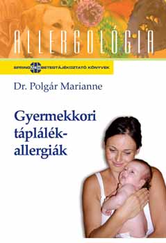 Dr. Polg�r Marianne - Gyermekkori t�pl�l�kallergi�k