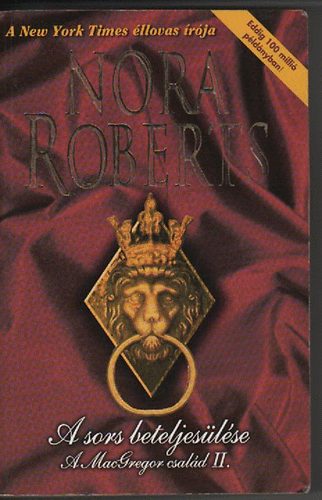 J. D. Robb  (Nora Roberts) - A sors beteljesülése - A MacGregor család II.