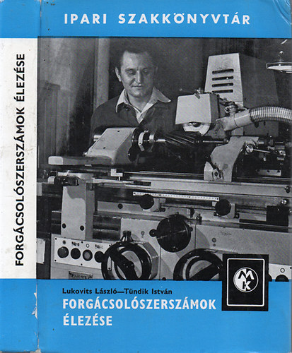 Lukovits László, Tündik István - Forgácsolószerszámok élezése