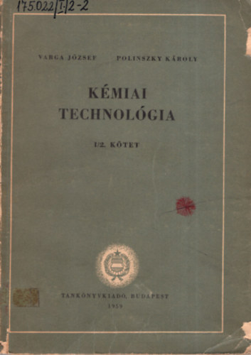 Varga J�zsef; Polinszky K�roly - K�miai technol�gia I/2. k�tet