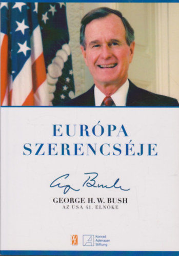 Schmidt M�ria  (szerk.) - Eur�pa szerencs�je: George H. W. Bush