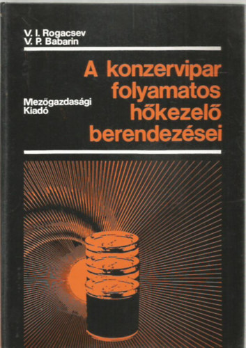 Vlagyimir Ivanovics Rogacsev, Viktor Petrovics Babarin - A konzervipar folyamatos hkezel berendezsei