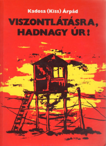 Kadosa  rpd (Kiss) - Viszontltsra, hadnagy r!