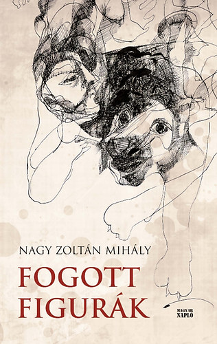 Nagy Zoltán Mihály - Fogott figurák