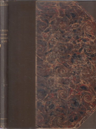 A budapesti Magyar Kir�lyi Tudom�ny-Egyetem szab�lyk�nyve I. k�tet (k�zirat gyan�nt)