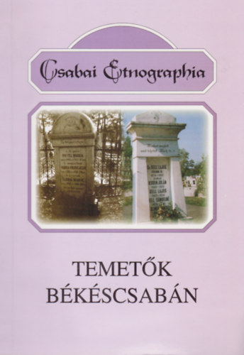 Temetk Bkscsabn - Csabai Etnographia