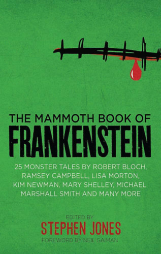 Stephen Jones  (Editor) - The Mammoth Book of Frankenstein