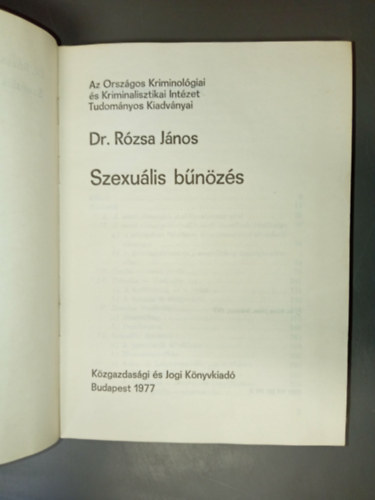 Dr. Tolnay István Rózsa János (szerk.) - Szexuális bűnözés (Az Országos Kriminológiai és Kriminalisztikai Intézet tudományos kiadványa)