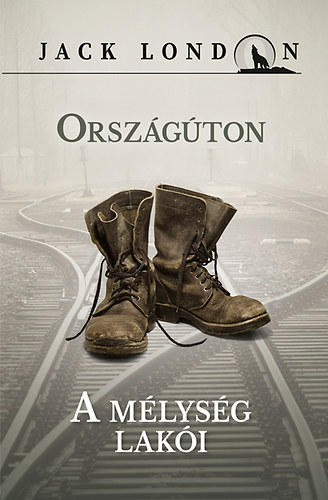 Jack London - Orszgton; A mlysg laki