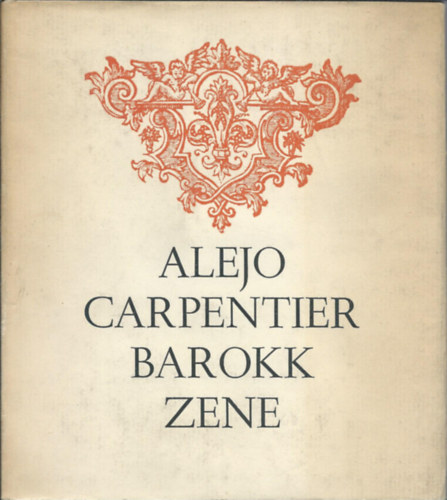 Alejo Carpentier - Barokk zene