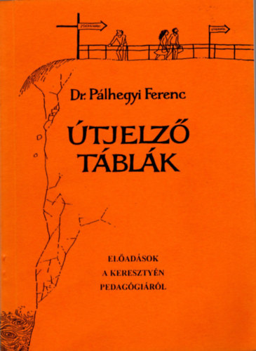 Dr. Pálhegyi Ferenc - Útjelző táblák