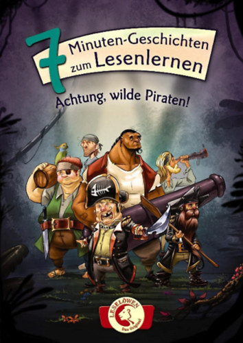 7 Minuten-Geschichten zum Lesenlernen - Achtung, wilde Piraten!