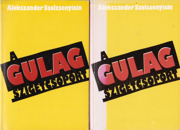 Alekszander Szolzsenyicin - A Gulag-szigetcsoport I-II.