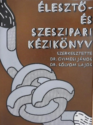 Kovcs Bla, Dr. Bikfalvi Istvnn, Nagypataki Imre, Dr. Mikfalvi Bertalan, Lelkes Lajos (szerk.), Dr. Gyimesi Jnos (szerk.), Dr. Slyom Lajos (szerk.) - leszt- s szeszipari kziknyv - Az leszt- s szeszgyrts mikrobiolgija / Alapanyagok, tpanyagok, segdanyagok / Szeszgyrts / Takarmnyleszt-gyrts / Az zemi higinia / A minsgellenrzs / A gyrts s a