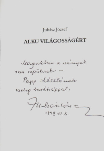 Juhász József - Alku világosságért. -Dedikált.