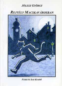 Jólesz György - Rejtély Macskavárosban