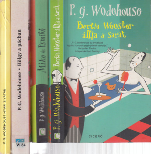 P. G. Wodehouse - 4 db. humoros k�nyv (Bertie Wooster �llja a sarat + Mike �s Psmith + H�lgy a p�cban + Ny�ri zivatar)