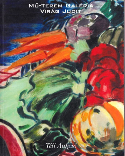 Mű-Terem Galéria - Virág Judit: téli aukció 2001.