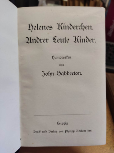 John Habberton - Helenes Kinderchen und andrer Leute Kinder - Andrer Leute Kinder oder Bob und Teddi in der Fremde (2 regny, egybe ktve)