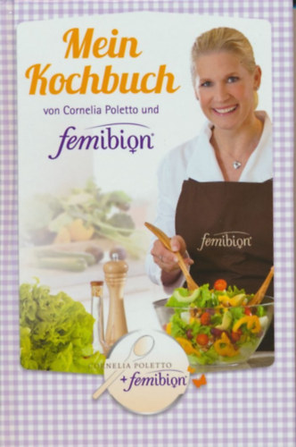 Cornelia Poletto - Mein Kochbuch - von Cornelia Poletto und femibion