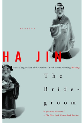 Ha Jin - The Bridegroom