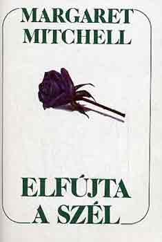 Margaret Mitchell - Elf�jta a sz�l I-II.