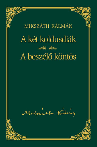 Mikszáth Kálmán - A két koldusdiák - A beszélő köntös