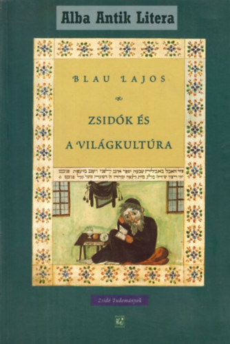 Blau Lajos - Zsidók és a világkultúra